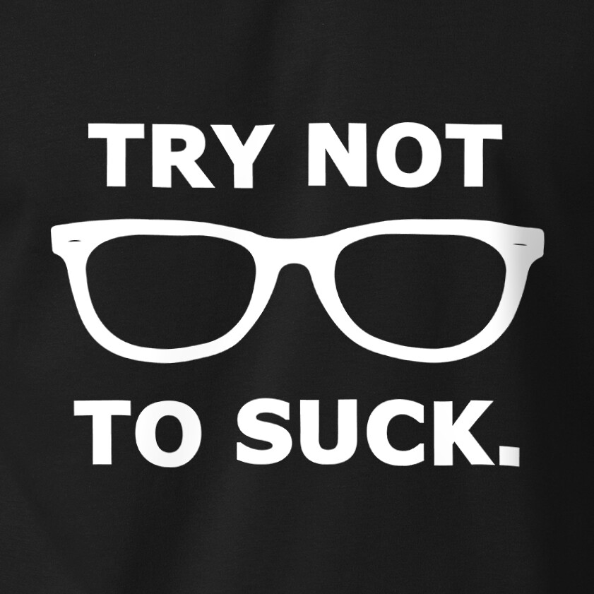 TRY NOT TO SUCK T-Shirt MLS Baseball Chicago Cubs Joe Maddon Funny on Tee