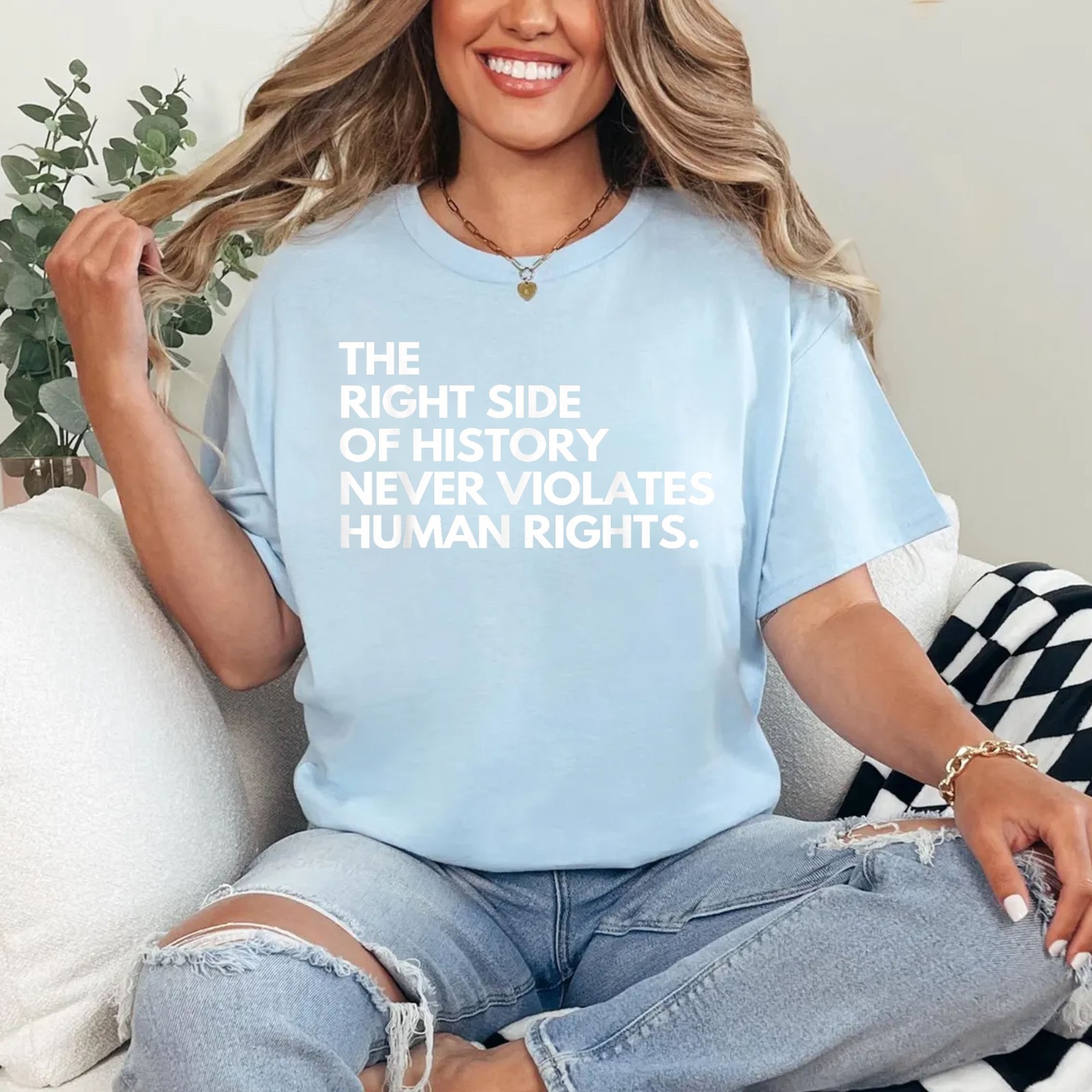 The Right Side of History Never Violates Human Rights Quote T-Shirt