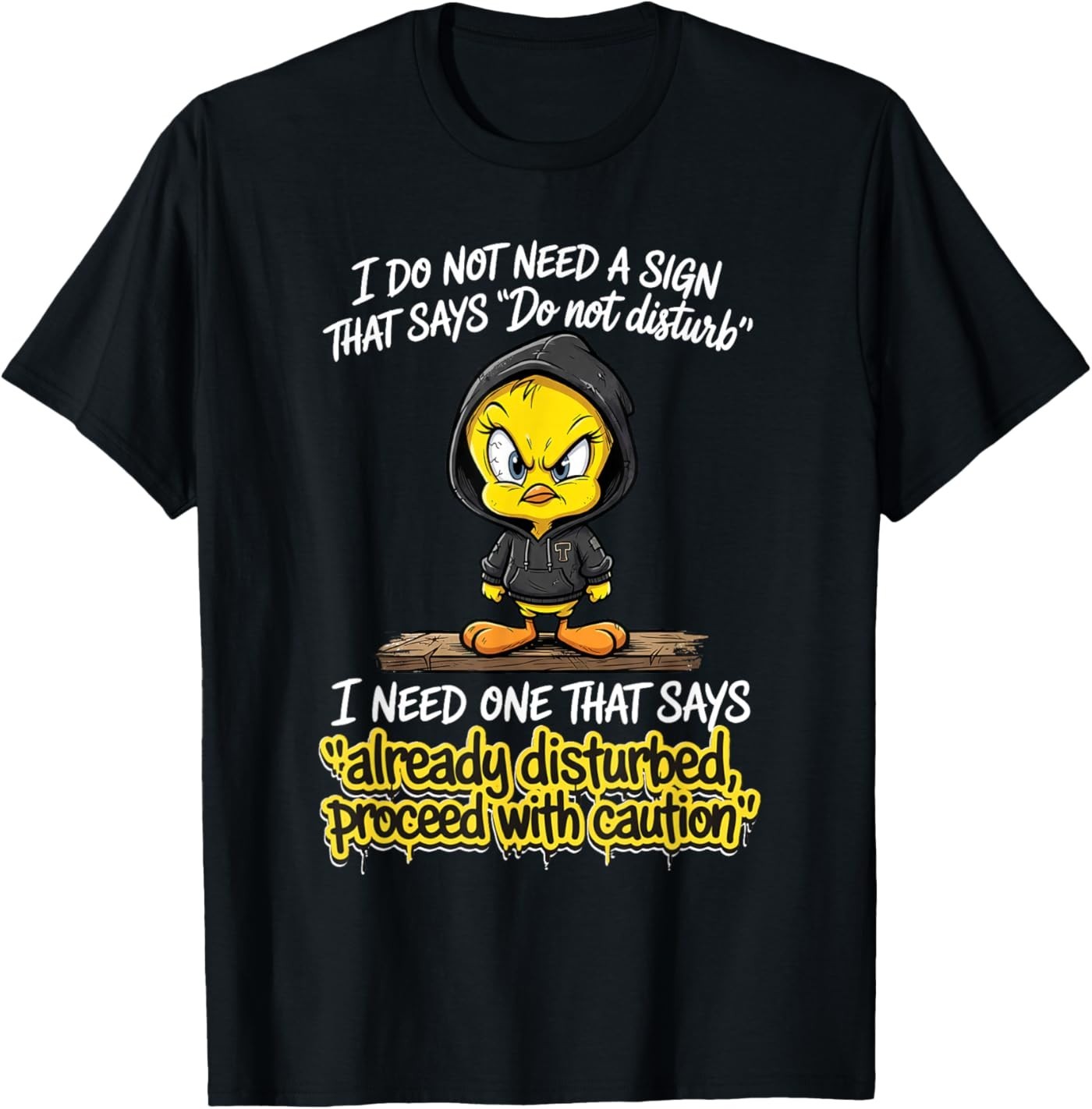 I Do Not Need A Sign that Says Do Not Disturb I Need One T-Shirt