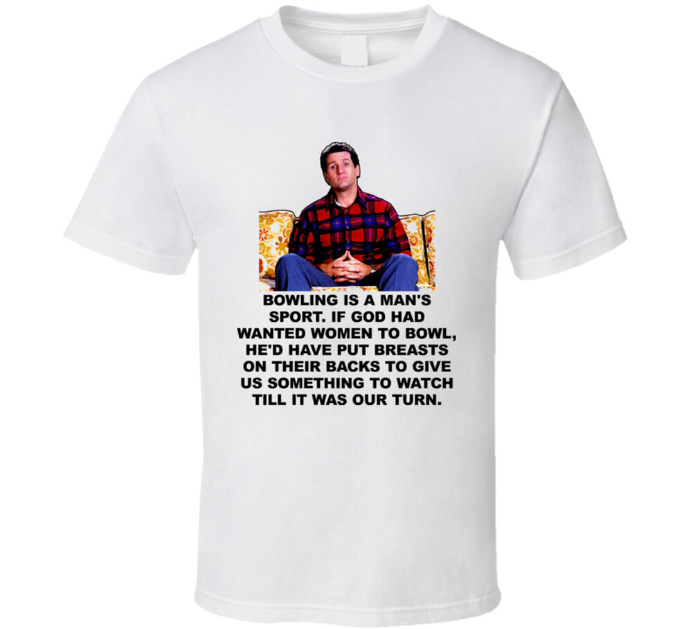 Al Bundy Quote Tv Married With Children Funny T Shirt