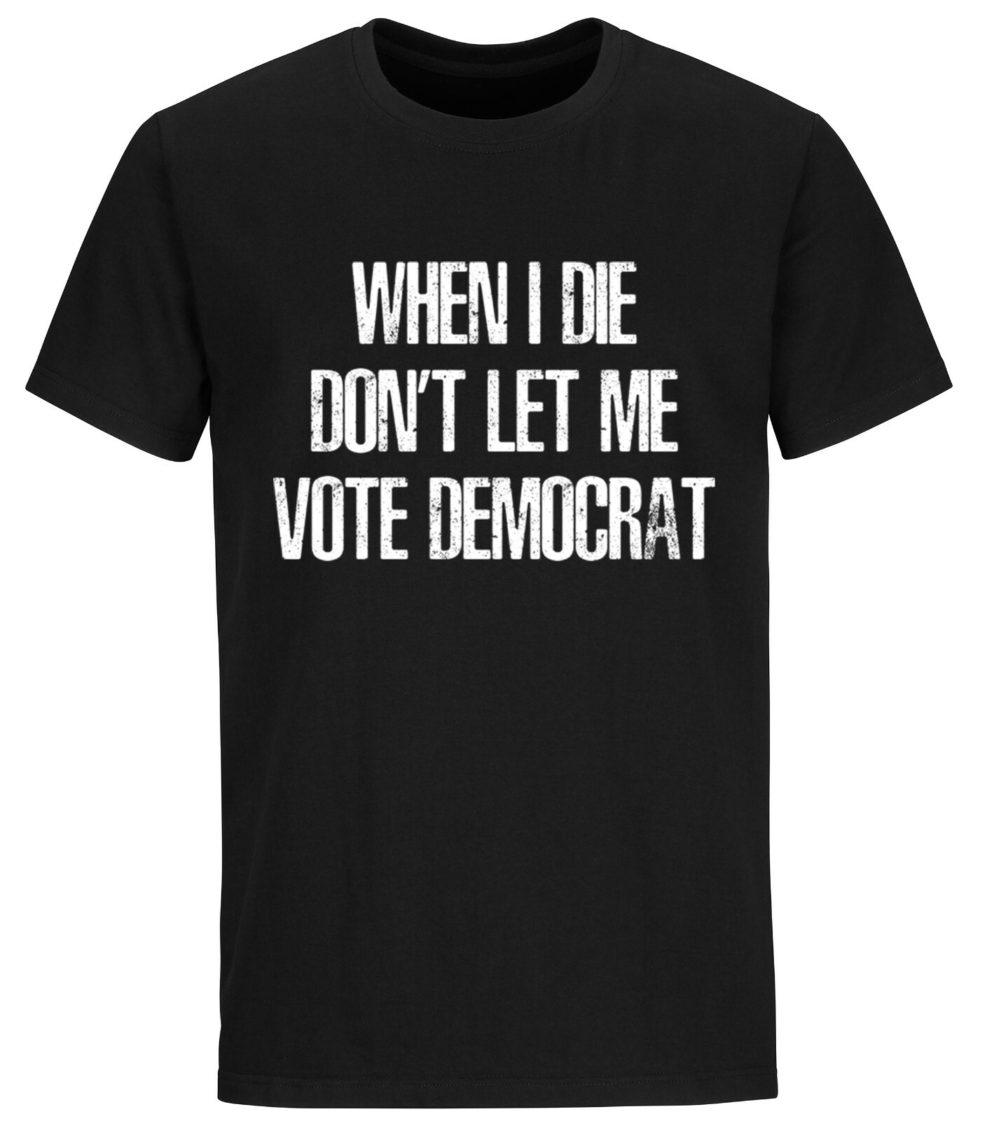 When I Die Don’t Let Me Vote Democrat Trump Political Funny Trump 2024 shirt