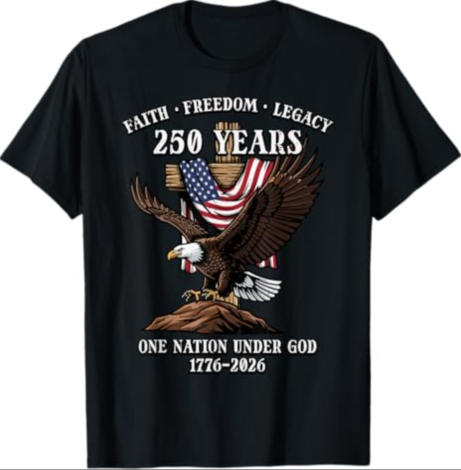 250 Years Faith Freedom Legacy Eagle 250th Anniversary USA T-Shirt