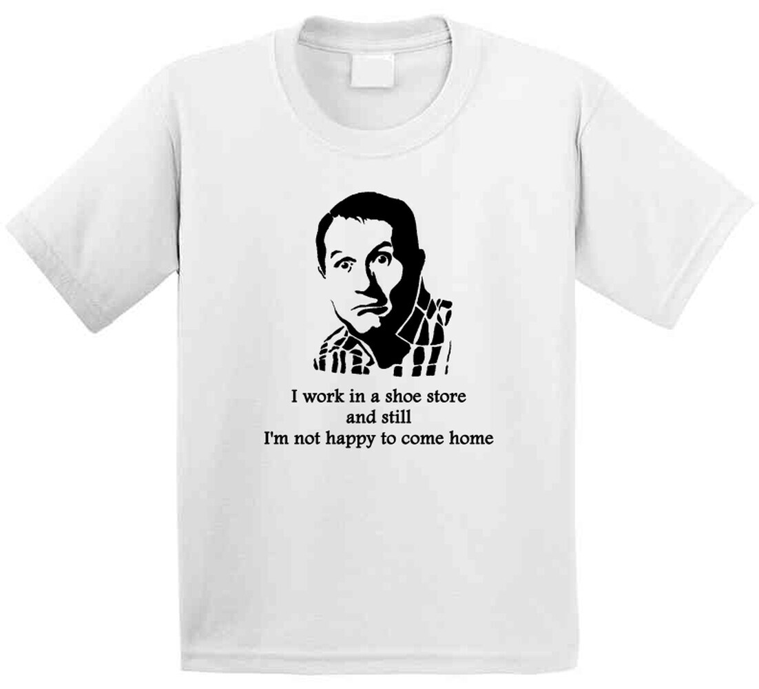 Al Bundy Married With Children Home Quote Tv Show Funny Fan T Shirt