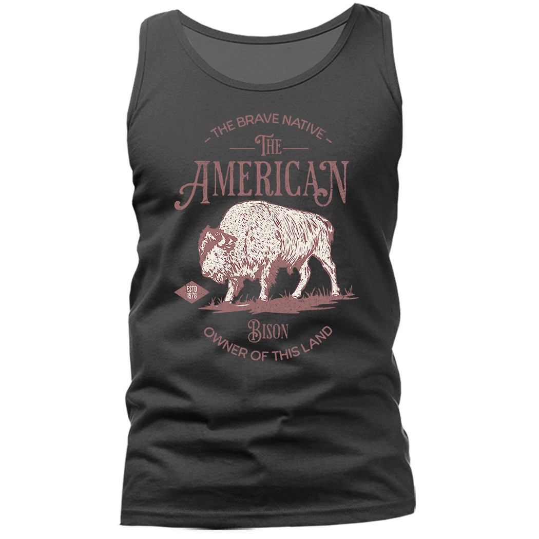 American Bison Owner Of This Land Native American Spirit Wildlife Tank Top