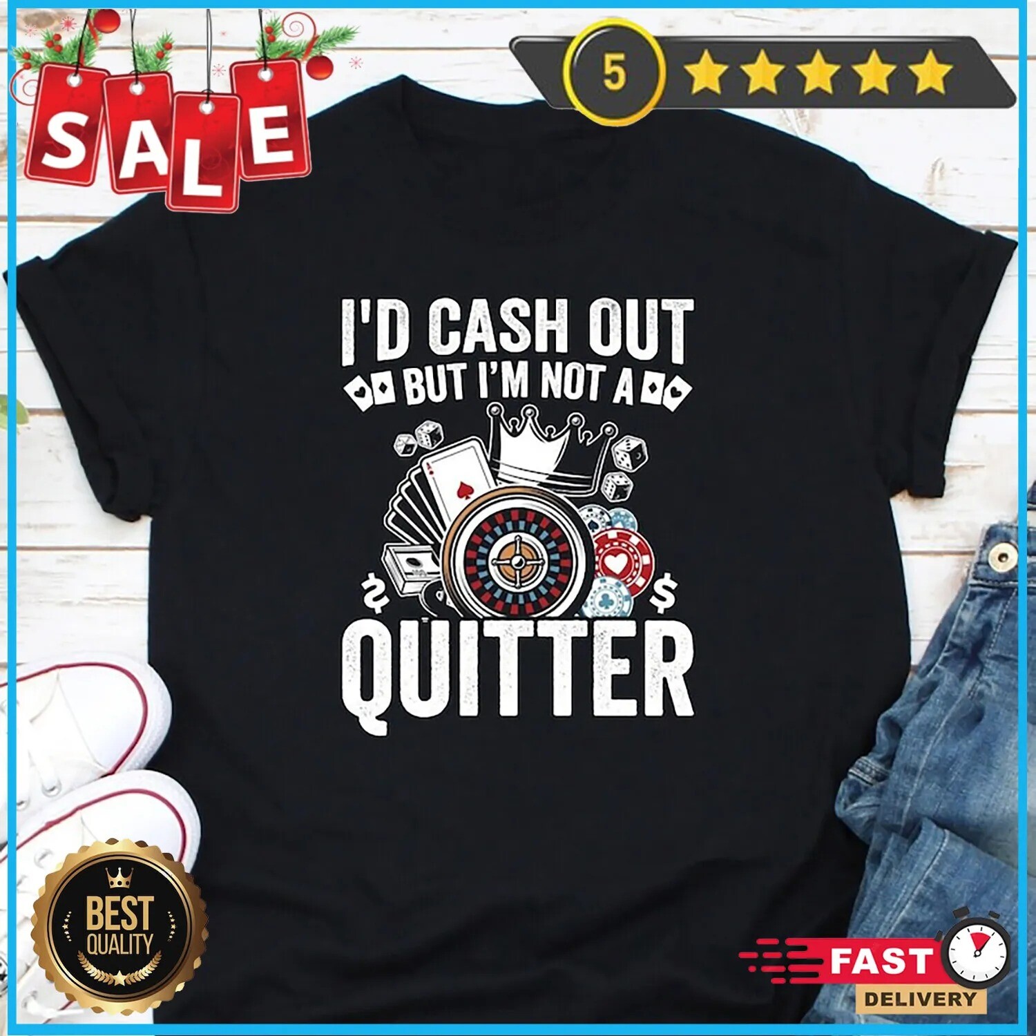 2025/I’d Cash Out But I’m Not A Quitter Shirt, Funny Poker Shirt, Poker Player S