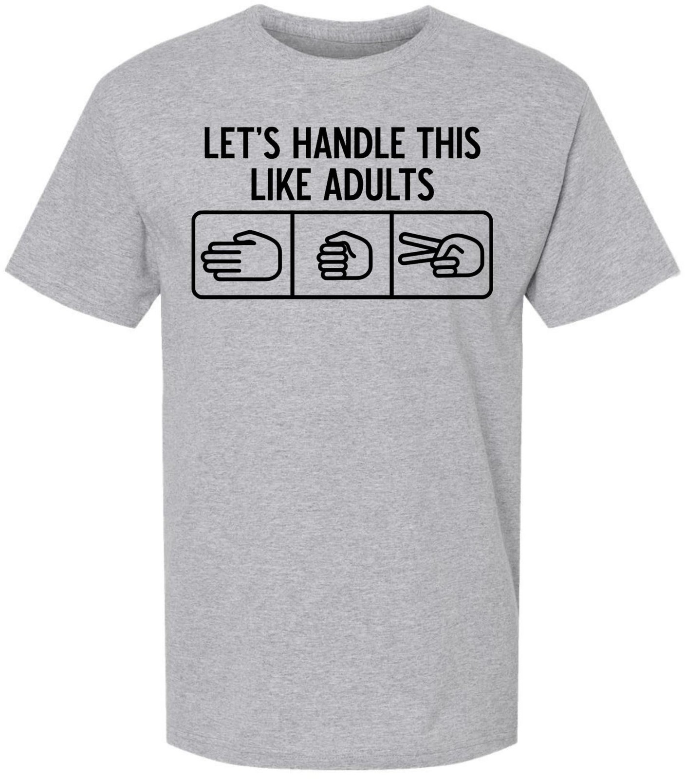 Let’s Handle This Like Adults Printed T-Shirt Funny Rock Paper Scissors Shirt