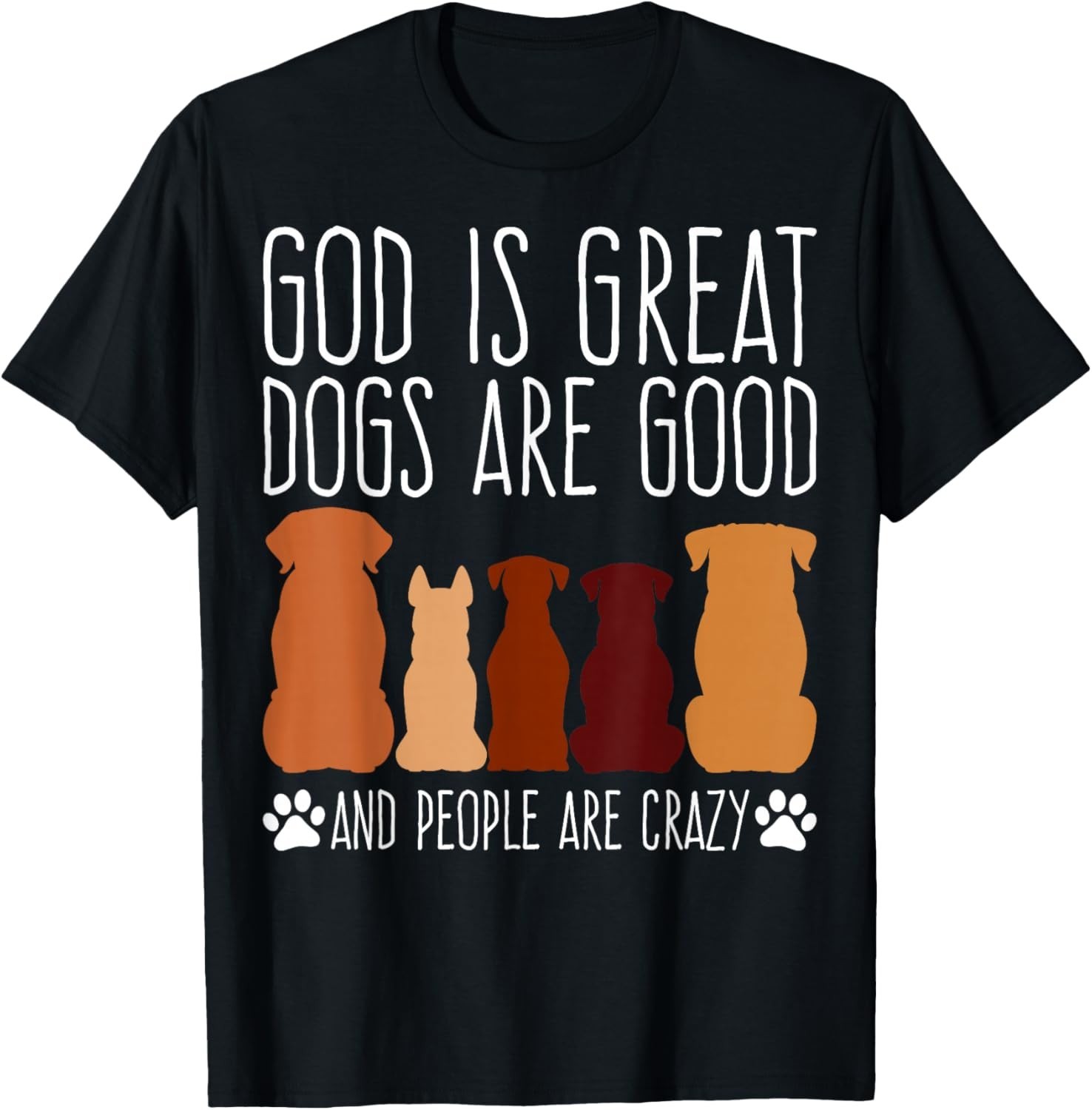 Cheeky ‘God is Great Dogs are Good’ for Faithful Dog Lovers T-Shirt Sweartshirt
