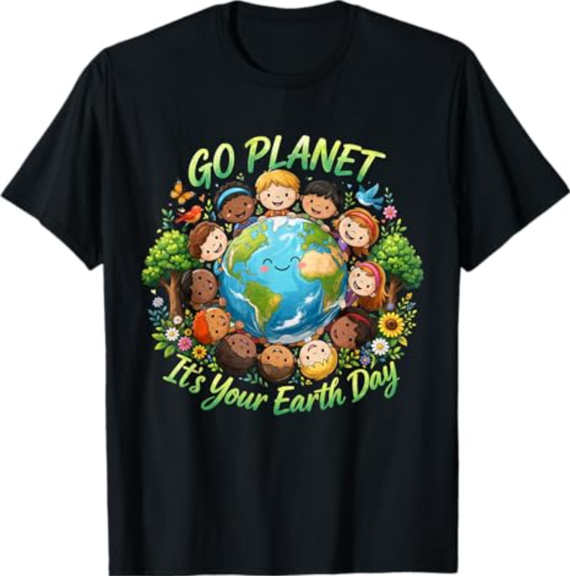 Go Planet Its Your Earth Day 2026 Teacher Kids Cute T-Shirt