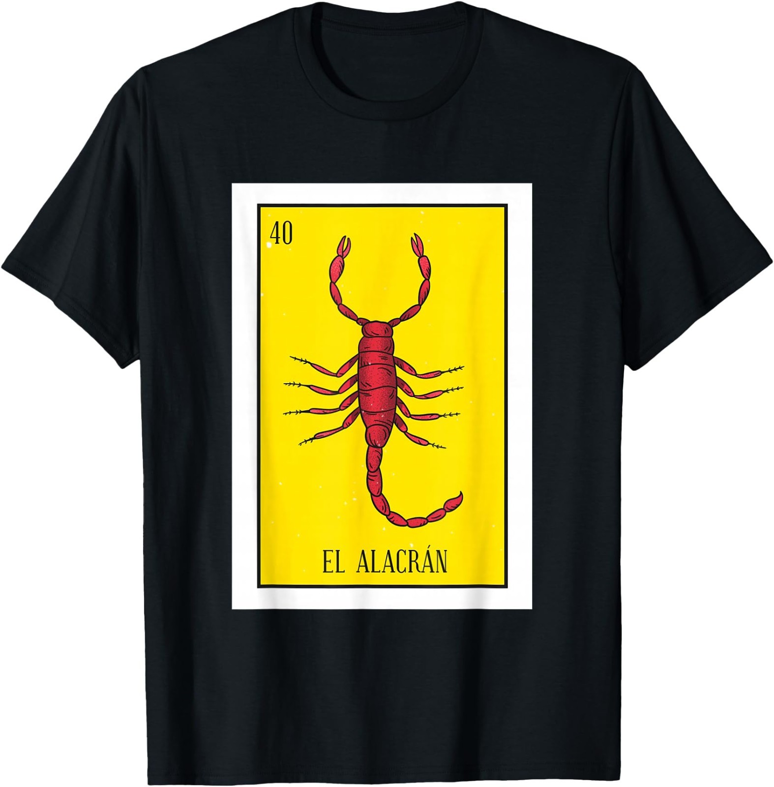 El Alacran Lottery Gift The Scorpion Card Mexican Lottery Premium T-Shirt