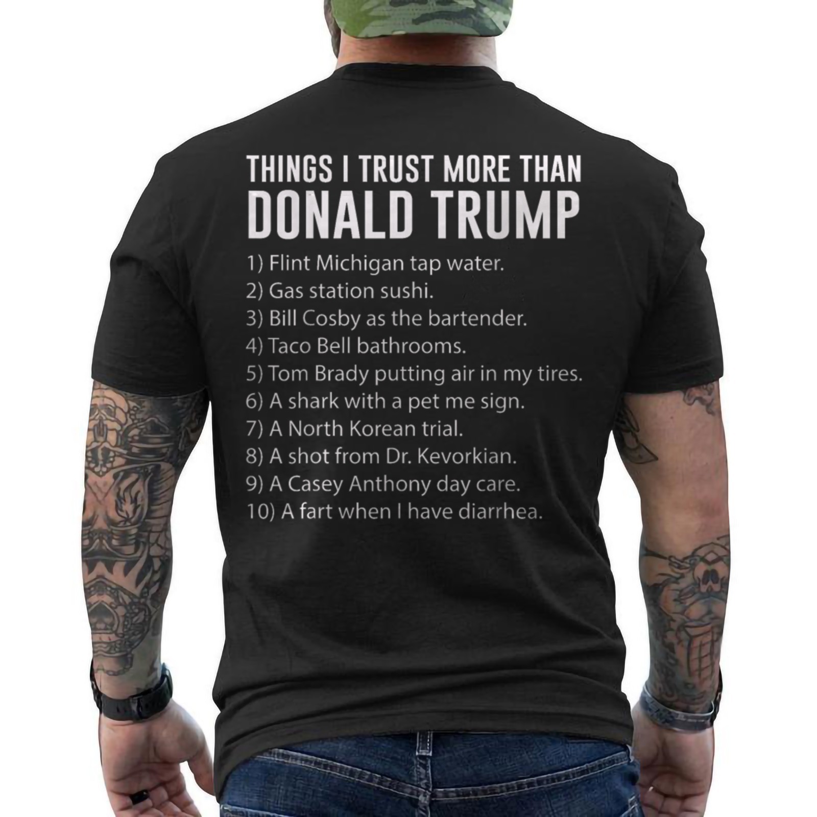 Things I Trust More Than Donald Trump T-Shirt Funny Sarcastic ON BACK T-Shirt