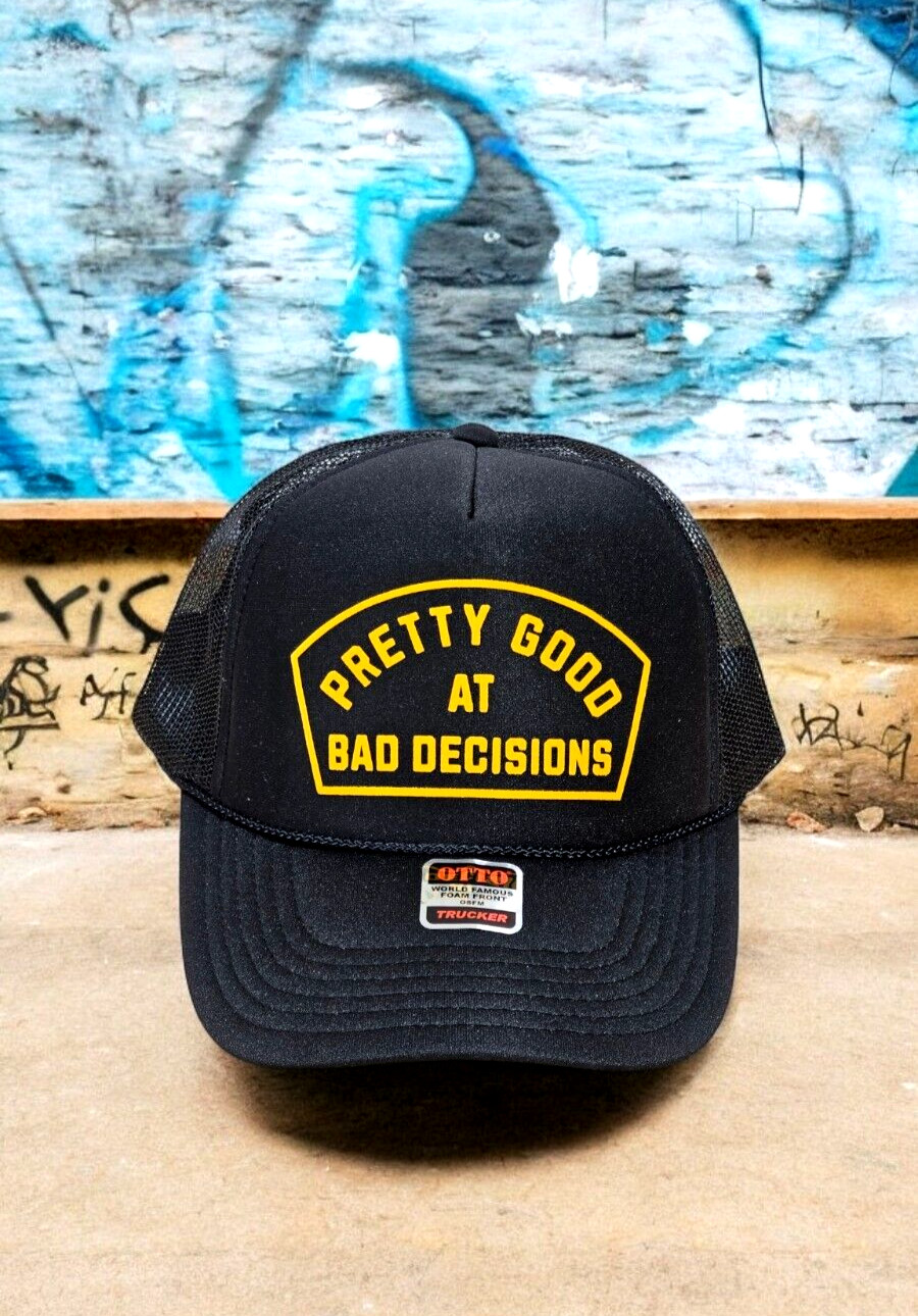 BLACK Foam Trucker Snapback OTTO Hat Yellow “PRETTY GOOD AT BAD DECISIONS” NEW