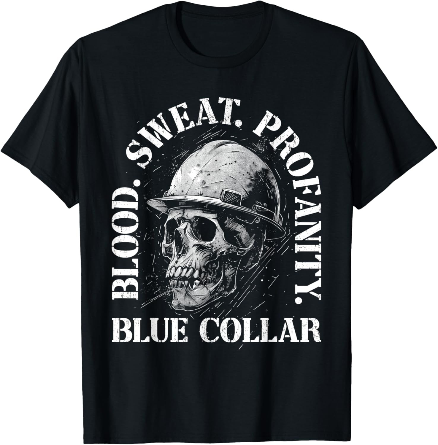Blood Sweat Profanity Construction Worker Skull Blue Collar T-Shirt