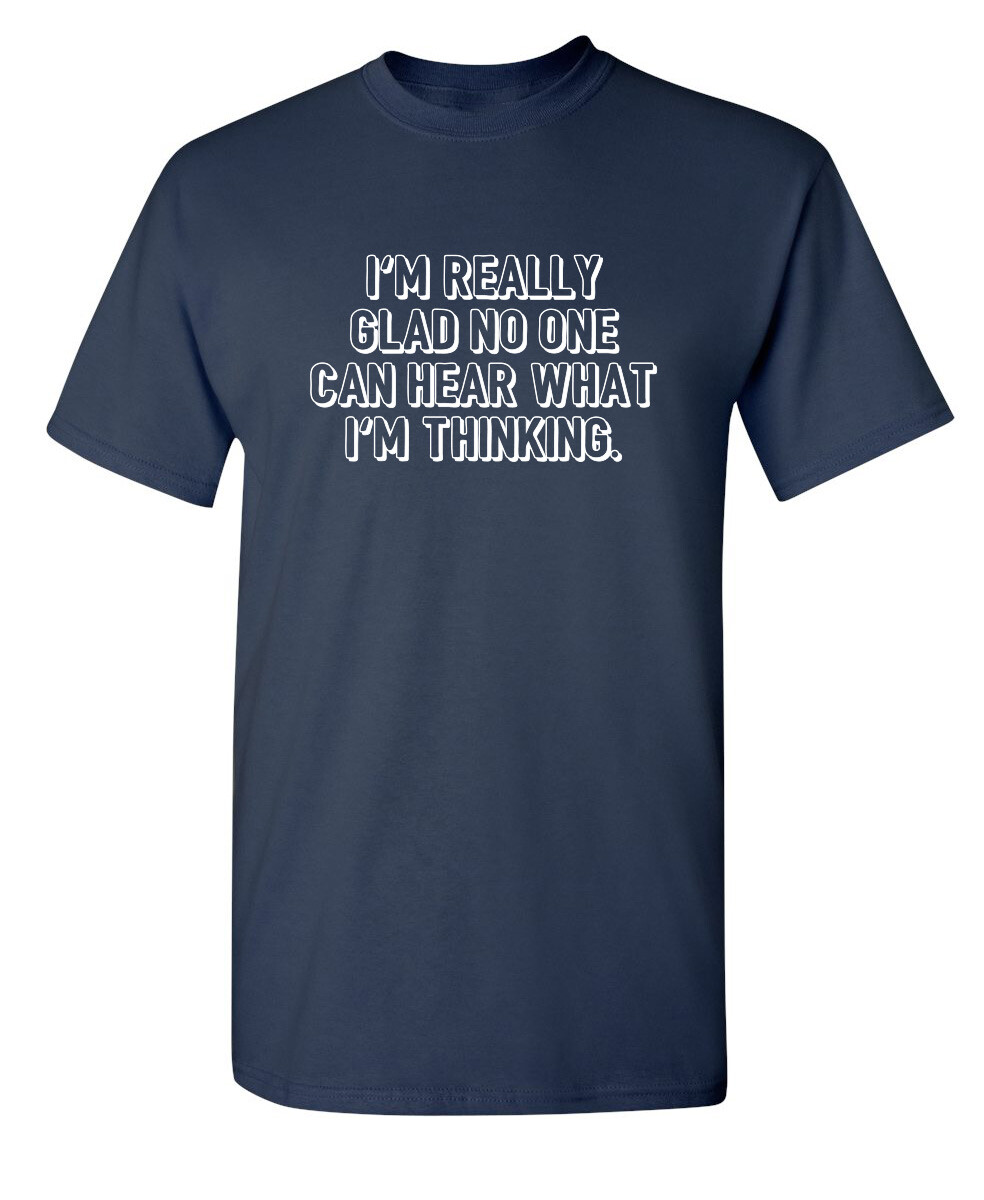 I’m Thinking Sarcastic Humor Graphic Novelty Super Soft Ring Spun Funny T Shirt