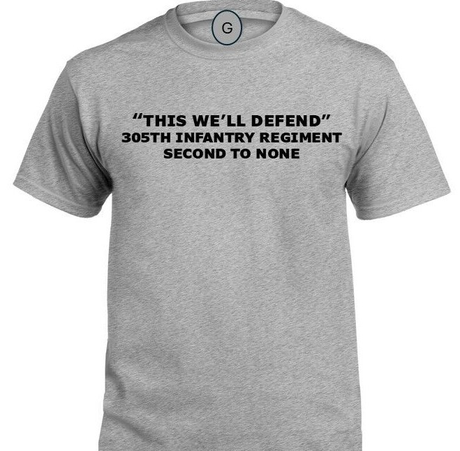 305TH INFANTRY REGIMENT* SECOND TO NONE* INDIVIDUAL UNIT PT SHIRT