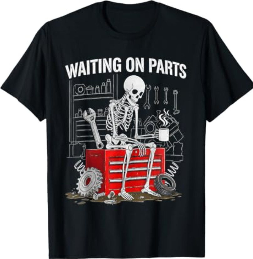 Funny Waiting On Parts Mechanic Skeleton Auto Repair Life T-Shirt