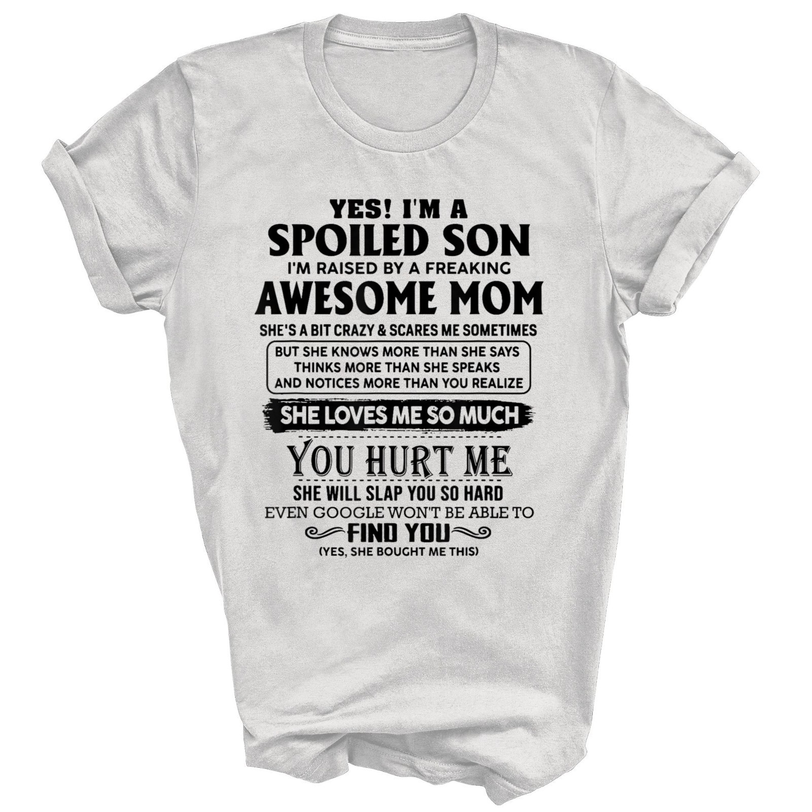 I’m A Spoiled Son Raised By An Awesome Mom Unisex Shirt Gift