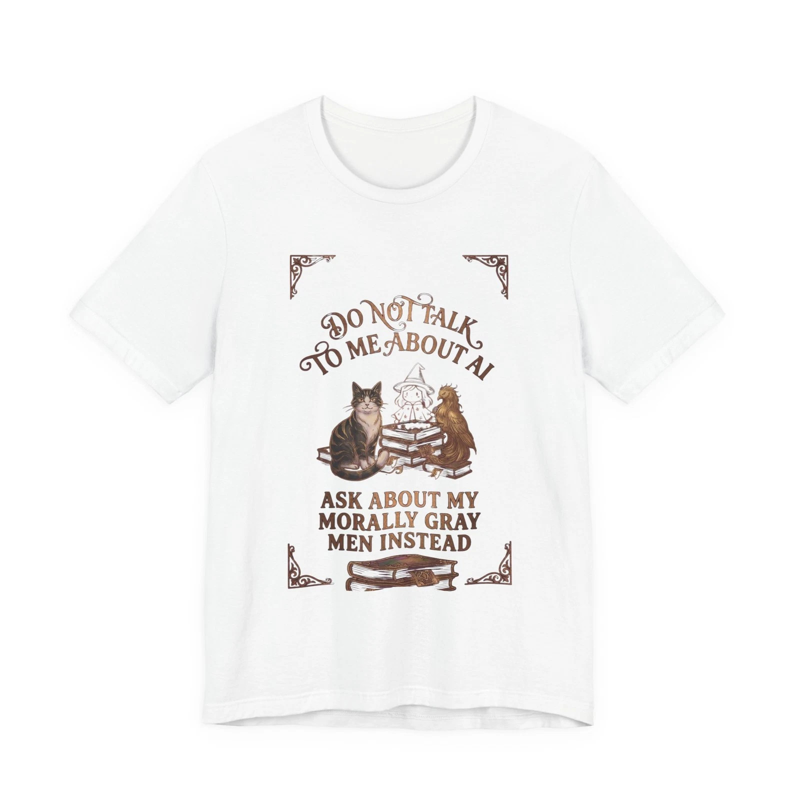 Do Not Talk To Me About AI T-Shirt | Cats, Morally Gray Men, Funny Quote