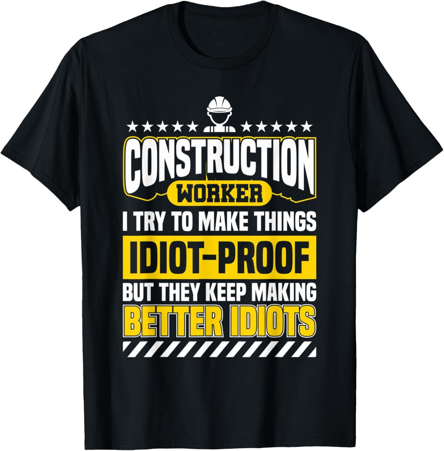 Funny Construction Worker Sarcastic Gag Idiot Proof T-Shirt