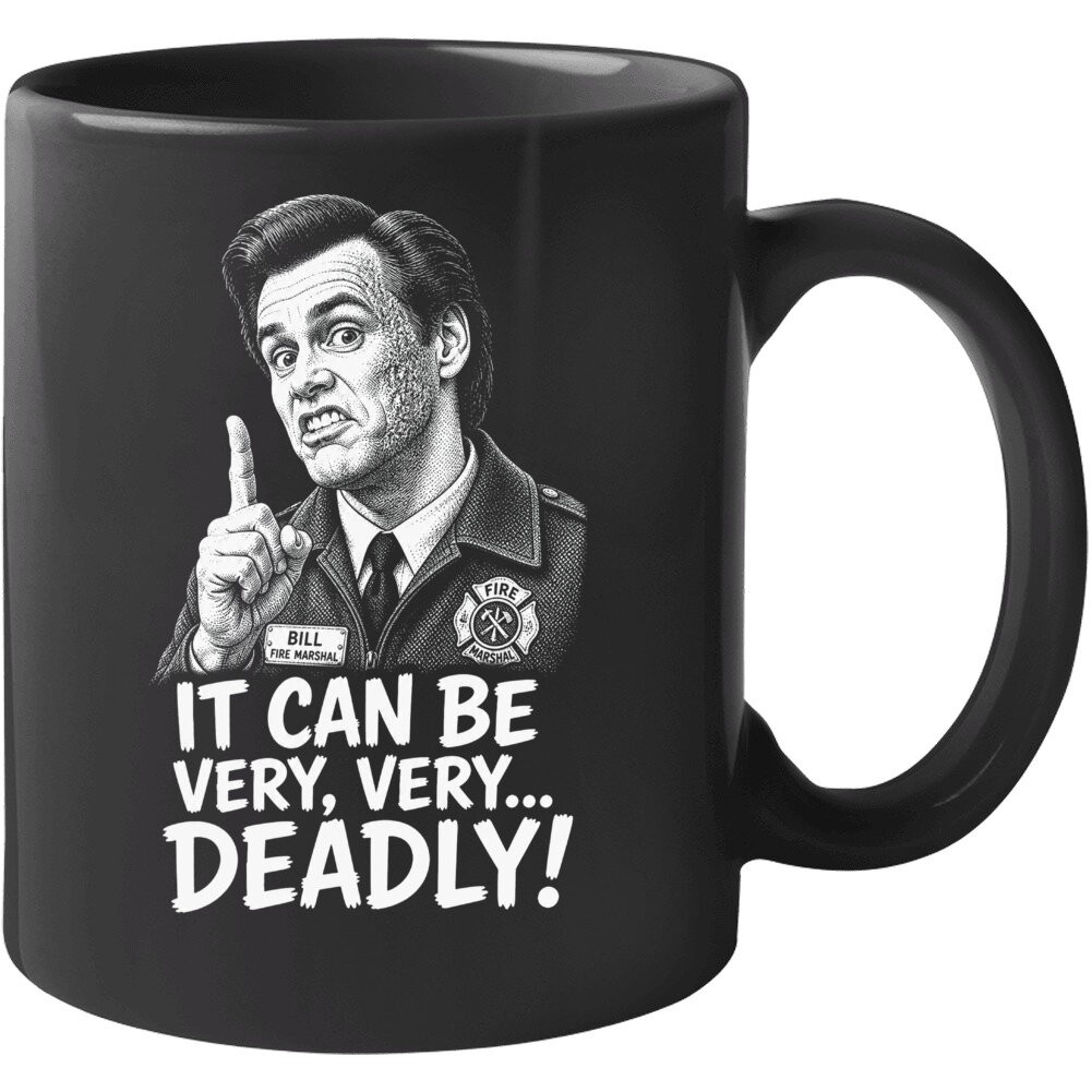 Fire Marshal Bill It Can Be Very Very Deadly Classic Comedy Sketch T Shirt