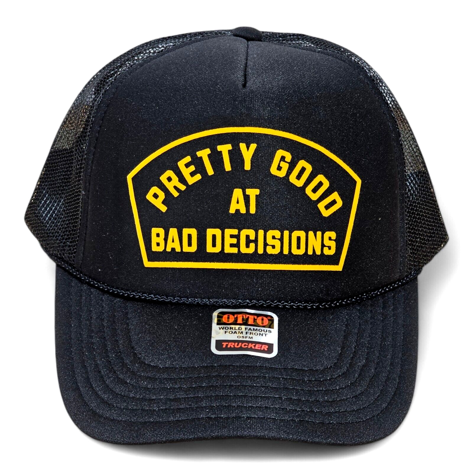 BLACK Foam Trucker Snapback OTTO Hat Yellow “PRETTY GOOD AT BAD DECISIONS” NEW