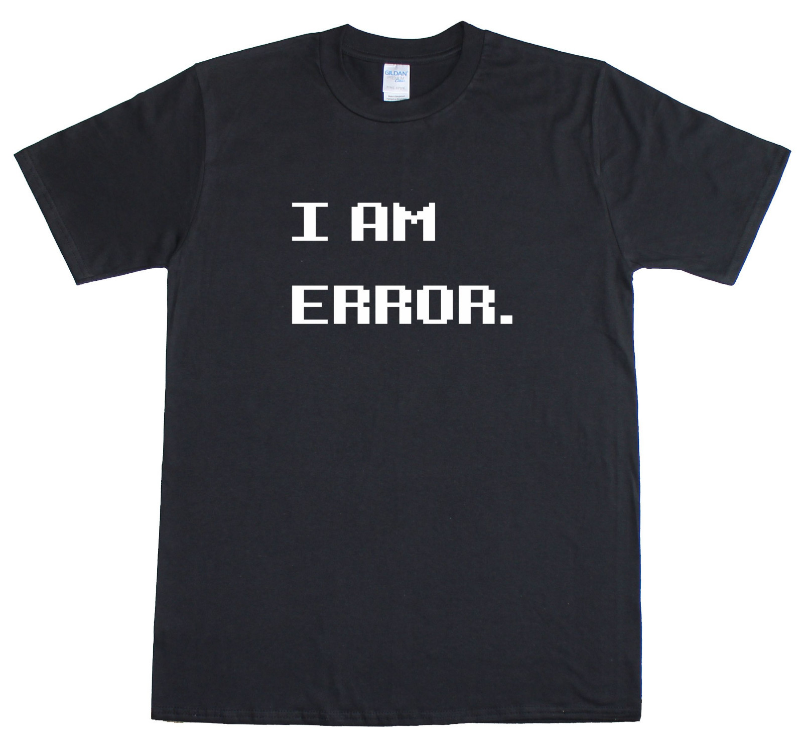 I AM ERROR. Retro Meme Gamer Geek Funny Mens Reguar Fit T-Shirt