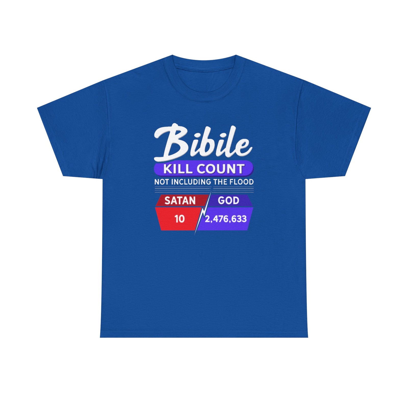 Bible Kill Count Not Including The Flood, God 2,476,633, Satan 10 Graphic Tee