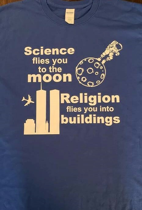 Science flies you to the moon religion flies you into buildings atheist T shirt
