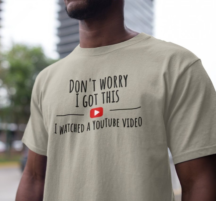 Funny T-Shirts For Men I Watched A YouTube Video Meme Graphic Shirts For Men