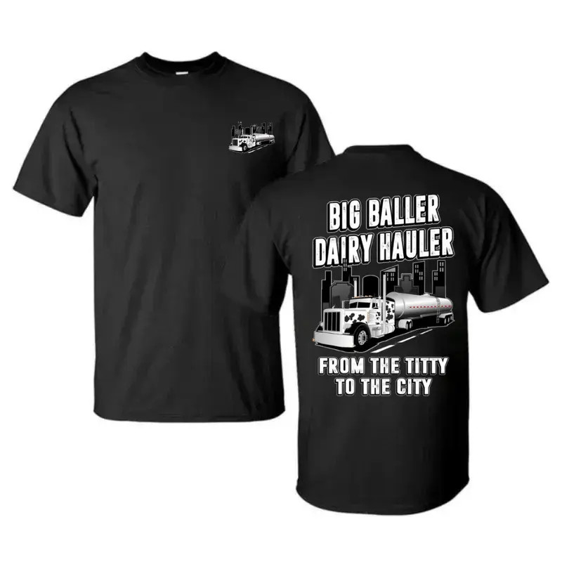 Big Baller Dairy Hauler T-Shirt Funny Milk Tanker Truck Driver Graphic Tee
