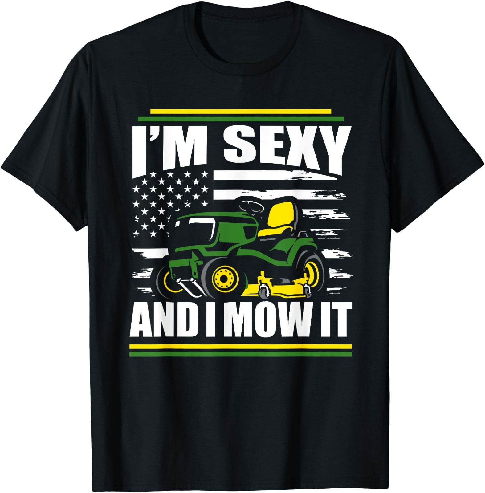 I’m Sexy And I Mow It Funny Lawn Mower Dad American Flag T-Shirt