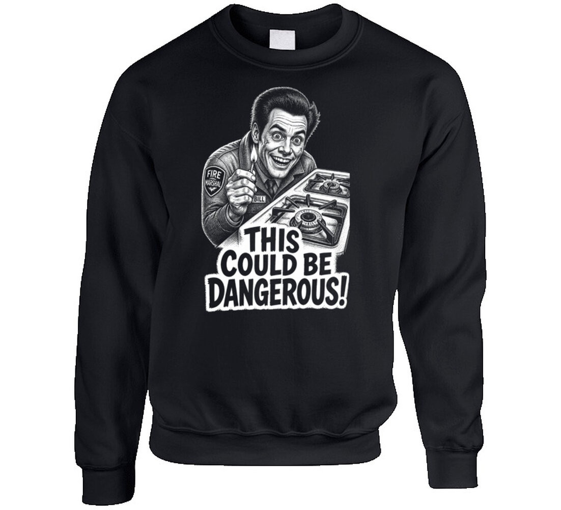 Fire Marshal Bill This Could Be Dangerous Classic Comedy Sketch T Shirt