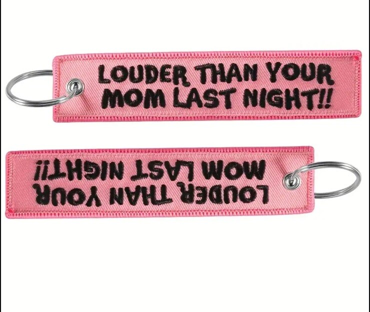 Louder than your mom Last night Motorcycle Car Key Tag Keychain funny Pink Humor