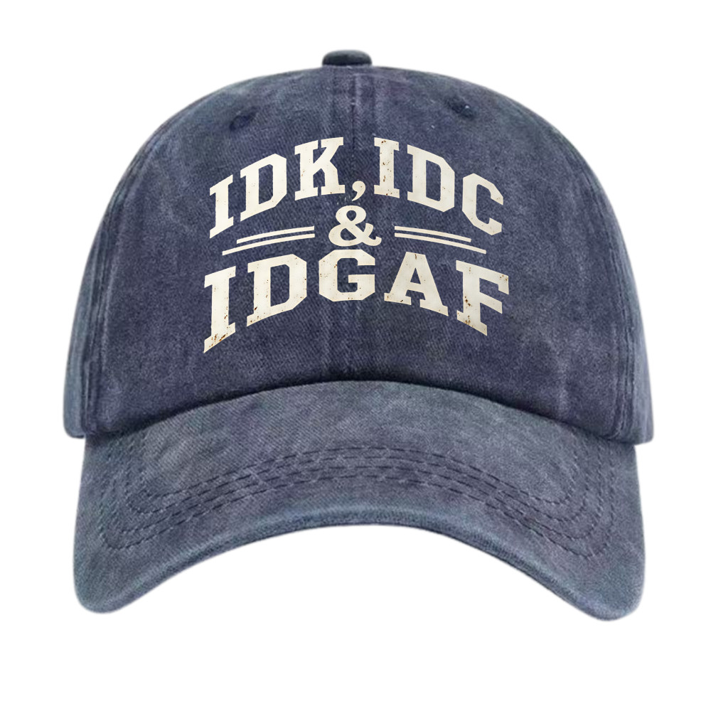 Sarcastic Vintage Cap | IDK IDC IDGAF Graphic | Unisex Washed Dad Hat | Gift