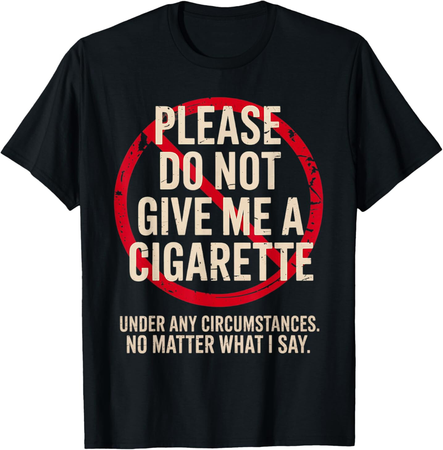 Please Do Not Give Me A Cigarette Stop Smoking Smoker T-Shirt