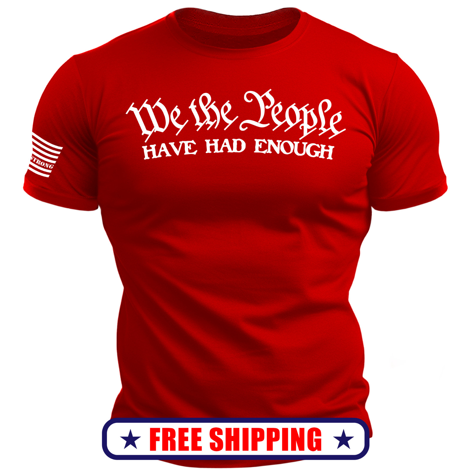 We the People Have Had Enough TShirt w-Sleeve Flag america patriot maga usa S-2X