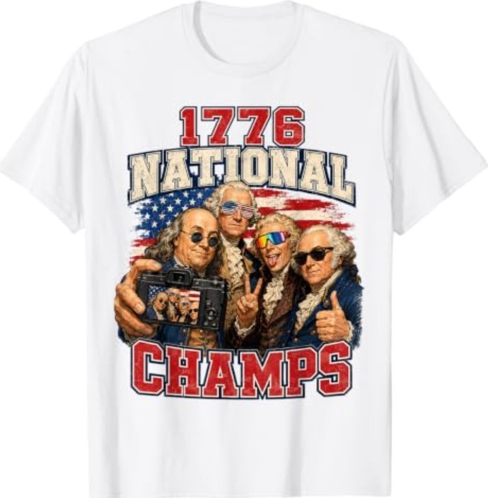 1776 National Champs Funny Patriotic America Founding Father T-Shirt