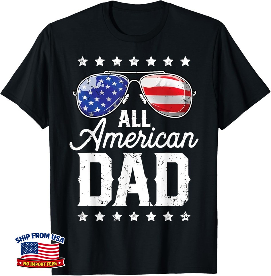All American Dad 4th of July Father’s Day Sunglasses Family Gift Unisex T-Shirt