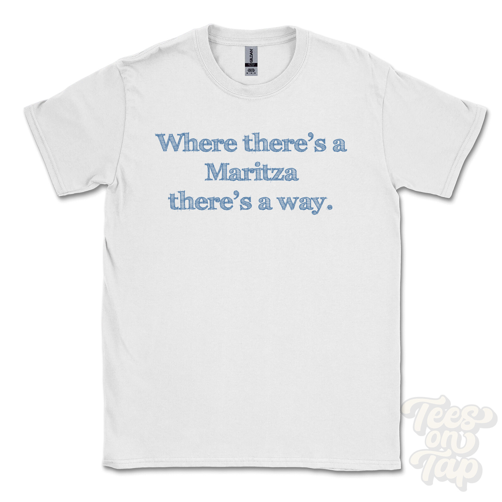 WHERE… MARITZA THERE’S A WAY – WHITE T-SHIRT mens/womens name gift idea