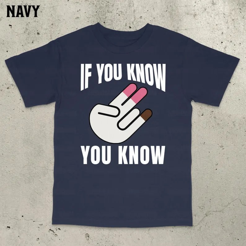 If You Know You Know T-Shirt, Inappropriate Shirt, Bold Statement Unisex T-Shirt