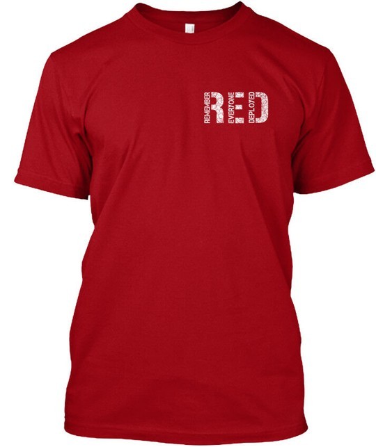 Red Friday Wear On Remember Everyone Deployed T-Shirt Made the USA Size S to 5XL