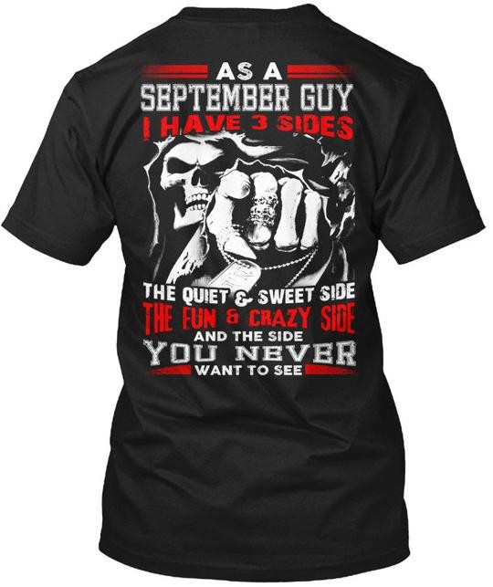 As A September Guy I Have 3 Sides The Quiet & Sweet T-Shirt Made in USA S-5XL