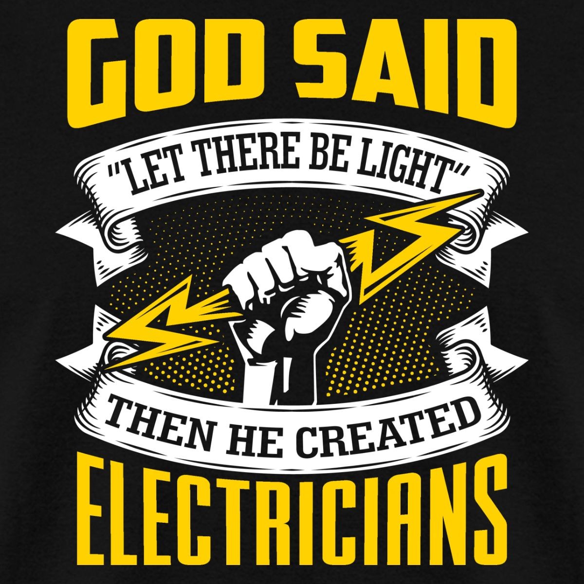 Electrician God Said Let There Be Light | Funny Electricians Men’s T-Shirt