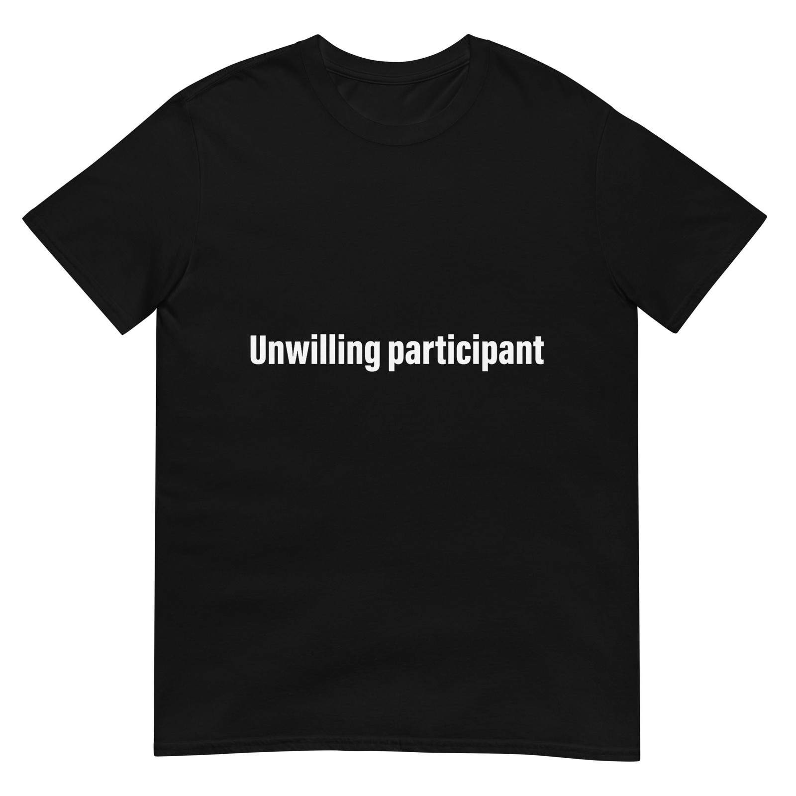 Unwilling Participant Funny Sarcastic Introvert Quote T-Shirt