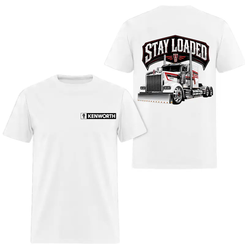 Kenworth W900 Stay Loaded Big Rig Semi Truck Trucker Graphic Tee