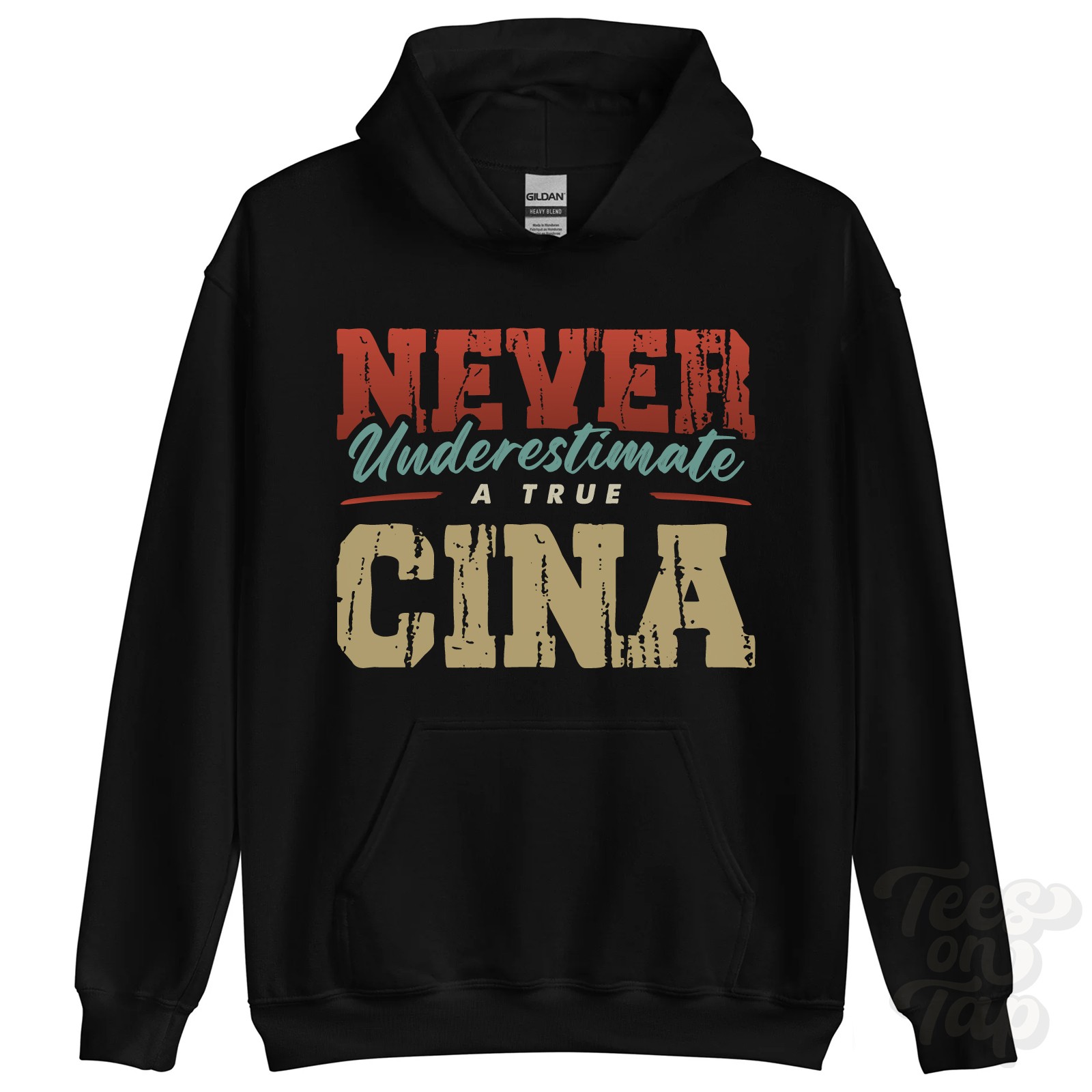 NEVER UNDERESTIMATE A TRUE CINA HOODIE – Wear Your Name Proudly