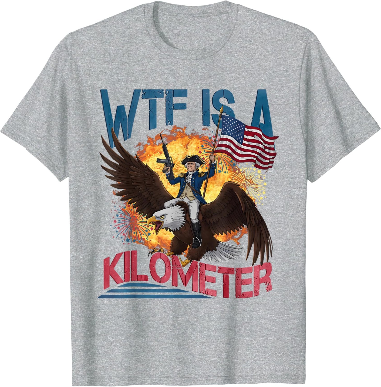 WTF is A Kilometer Funny 4th of July Founding Father T-Shirt