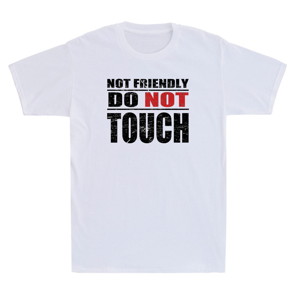 Not Friendly Do Not Touch Funny Sarcastic Quote Gift Vintage Men’s T-Shirt Black