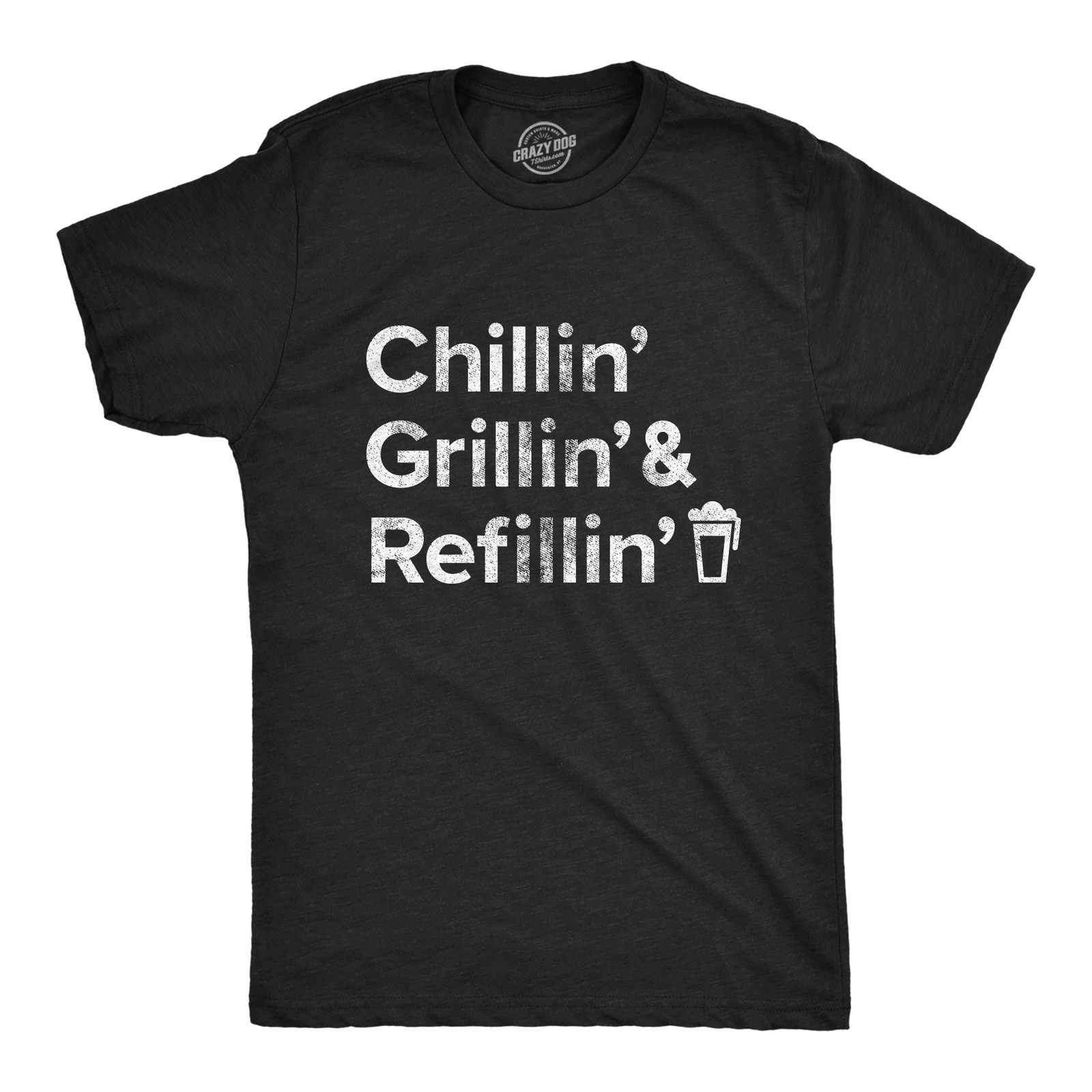 Mens Chillin Grillin and Refillin T Shirt Funny Backyard BBQ Novelty Graphic Tee