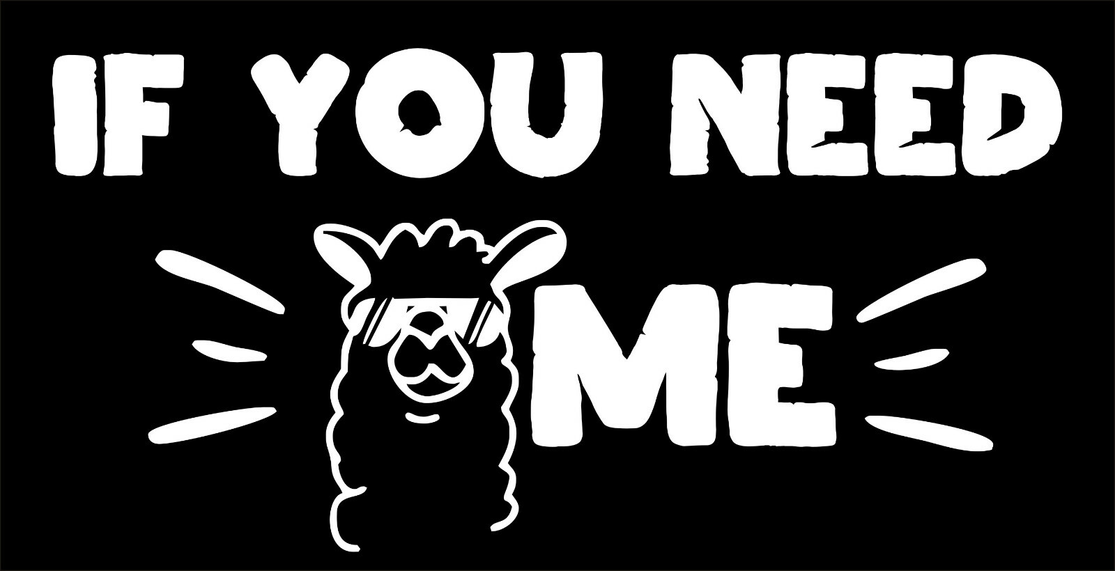 If you need llama me funny shirt Bella + Canvas black
