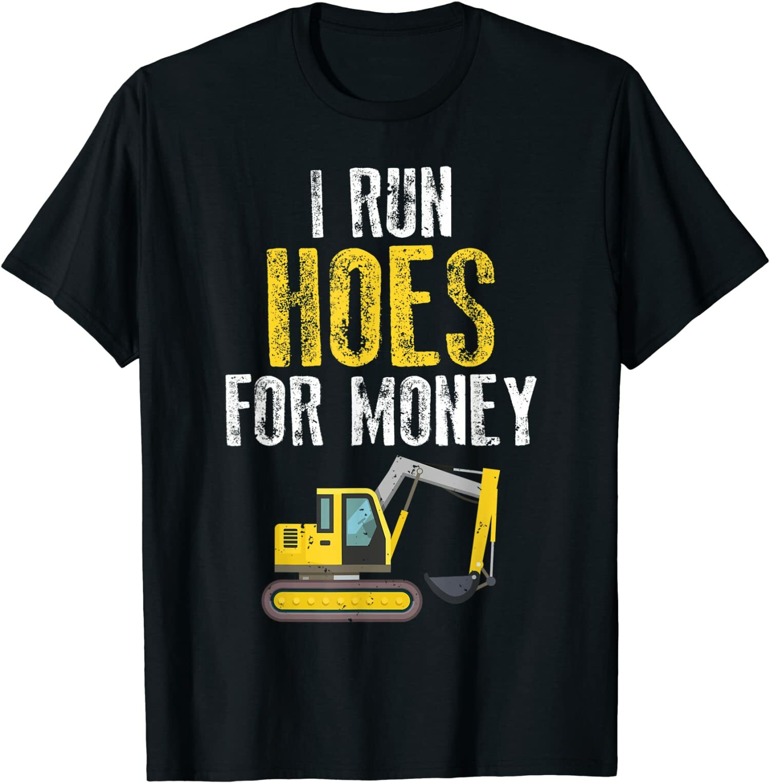New Limited I Run Hoes For Money, Funny Construction Worker Humor T-Shirt